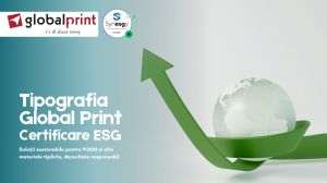 Tipografia Global Print - prima tipografie din România certificată ESG: investiţie în responsabilitate şi performanţă economică